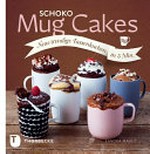 Schoko Mug Cakes: neue trendige Tassenkuchen in 5 Minuten