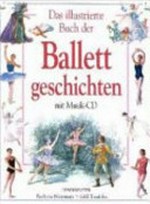 ¬Das¬ illustrierte Buch der Ballettgeschichten: mit Musik-CD