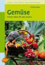 Gemüse: frische Ideen für den Garten