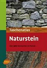 Taschenatlas Naturstein: Über 300 Steinarten im Porträt