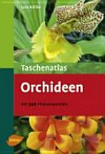 Taschenatlas Orchideen: mit 340 Pflanzenporträts