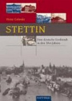 Stettin: eine deutsche Großstadt in den 30er Jahren