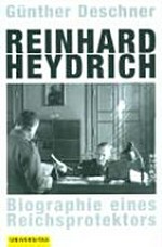 Reinhard Heydrich: Biographie eines Reichsprotektors