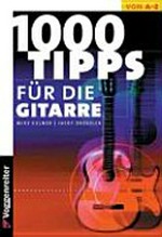 1000 Tipps für die Gitarre: von A-Z