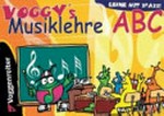 Voggy's Musiklehre ABC: die wichtigsten Zusammenhänge der elementaren Musiklehre für Kinder