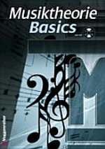 Musiktheorie: Basics ; mit CD ; Notenschrift und Musiktheorie, Grundlagen der Harmonielehre, Akkorde und Kadenzen