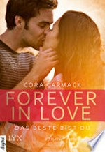 Forever in Love - Das Beste bist du: Roman