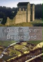 ¬Der¬ Limes in Deutschland: Unesco Weltkulturerbe ; Film und Multimedia