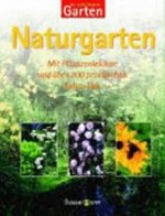 Naturgarten [mit Pflanzenlexikon und über 200 praktischen Extra-Tips]