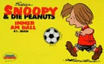 Snoopy & die Peanuts 41: Immer am Ball