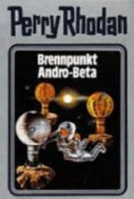 Perry Rhodan 025: Brennpunkt Andro-Beta