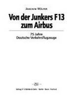 Von der Junkers F 13 zum Airbus: 75 Jahre deutsche Verkehrsflugzeuge