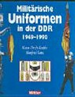 Militärische Uniformen in der DDR: 1949 - 1990