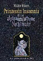 Prinzessin Insomnia und der alptraumfarbene Nachtmahr: ein somnambules Märchen aus Zamonien