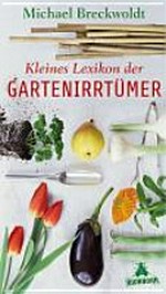 Kleines Lexikon der Garten-Irrtümer