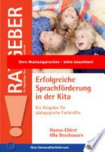 Erfolgreiche Sprachförderung in der Kita: Ein Ratgeber für pädagogische Fachkräfte.