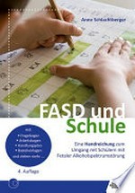 FASD und Schule: eine Handreichung zum Umgang mit Schülern mit Fetaler Alkoholspektrumstörung