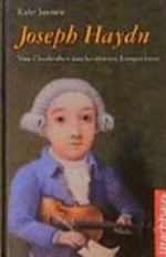 Joseph Haydn: vom Chorknaben zum berühmten Komponisten