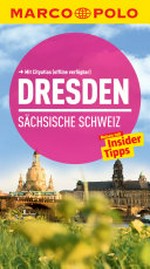 Dresden, Sächsische Schweiz: Reisen mit Insider-Tipps