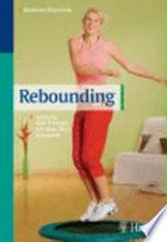 Rebounding: Training und Therapie mit dem Minitrampolin