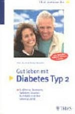 Gut leben mit Diabetes Typ 2: Ernährung, Bewegung, Tabletten, Insuline: so erhalten Sie Ihre Lebensqualität