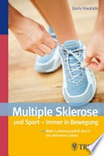 Multiple Sklerose und Sport - immer in Bewegung: mehr Lebensqualität durch ein aktiveres Leben