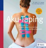 Aku-Taping: wirksam bei akuten und chronischen Schmerzen und Beschwerden ; die ideale Verstärkung: Gitter-Tapes
