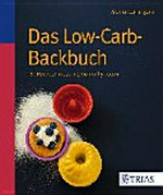¬Das¬ Low-Carb-Backbuch : 60 Rezepte mit wenig Kohlenhydraten