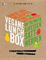 Vegane Lunchbox: einfach, schnell, vegan - immer und überall!