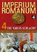 Imperium Romanum: Die Varus-Schlacht