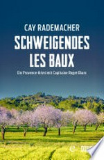 Schweigendes Les Baux: Ein Provence-Krimi mit Capitaine Roger Blanc
