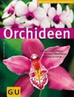 Orchideen: Das neue Standardwerk mit über 200 beliebten Orchideen im Porträt