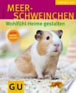 Meerschweinchen - Wohlfühl-Heime gestalten. Extra: Fitness-Parcours