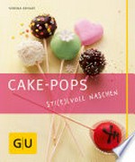 Cake-Pops: sti(e)lvoll naschen