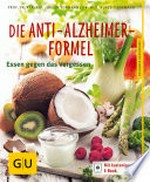 ¬Die¬ Anti-Alzheimer-Formel: Essen gegen das Vergessen