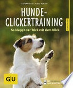 Hunde-Clickertraining [so klappt der Trick mit dem Klick]