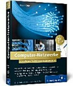 Computer-Netzwerke: Grundlagen, Funktionsweise, Anwendung