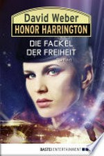 Die Fackel der Freiheit: Honor Harrington ; 24
