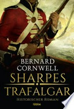 Sharpes Trafalgar: Richard Sharpe und die Schlacht von Trafalgar, 21. Oktober 1805
