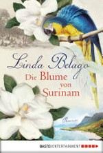 ¬Die¬ Blume von Surinam: Roman
