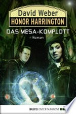 Das Mesa-Komplott: Honor Harrington ; [27] ; Roman