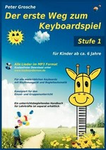 ¬Der¬ erste Weg zum Keyboardspiel 1 Ab ca. 6 Jahren: für alle marktüblichen Keyboards mit Rhythmusgerät und Begleitautomatik ; konzipiert für den Einzel- und Gruppenunterricht