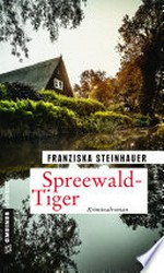 Spreewald-Tiger: Peter Nachtigalls 11. Fall