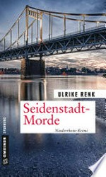 Seidenstadt-Morde: Kriminalroman