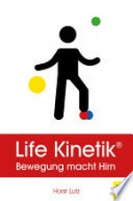 Life Kinetik: Bewegung macht Hirn