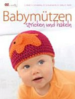 Babymützen stricken und häkeln