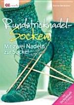 Rundstricknadel-Socken: mit zwei Nadeln zur Socke! ; mit Technikheft in Farbe
