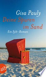 Deine Spuren im Sand: ein Sylt-Roman