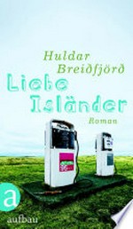 Liebe Isländer: Roman