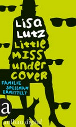 Little Miss Undercover: Familie Spellman ermittelt